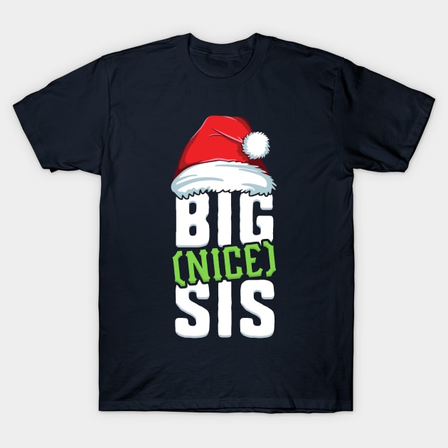 Big Nice Sis Family Christmas T-Shirt Sister Matching Santa T-Shirt by 14thFloorApparel